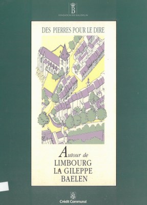 Autour de Limbourg, la Gileppe, Baelen / dirigé par Martine Wille et Jean-Marie Duvosquel