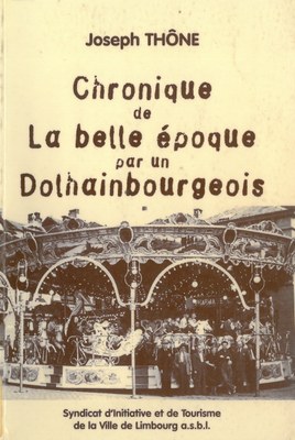 Chronique de la Belle Epoque par un Dolhainbourgeois, par Joseph Thône