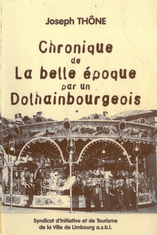 Chronique de la Belle Epoque par un Dolhainbourgeois, par Joseph Thône