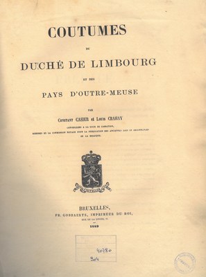 Coutumes du Duché de Limbourg et des Pays d'Outre-Meuse, par Constant Casier et Louis Crahay