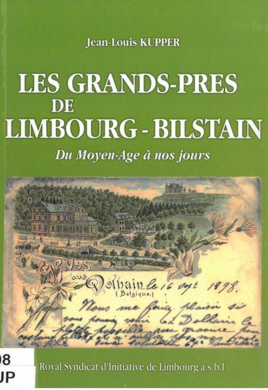 Les Grands-Près de Limbourg-Bilstain du Moyen-Age à nos jours / Jean-Louis Kupper