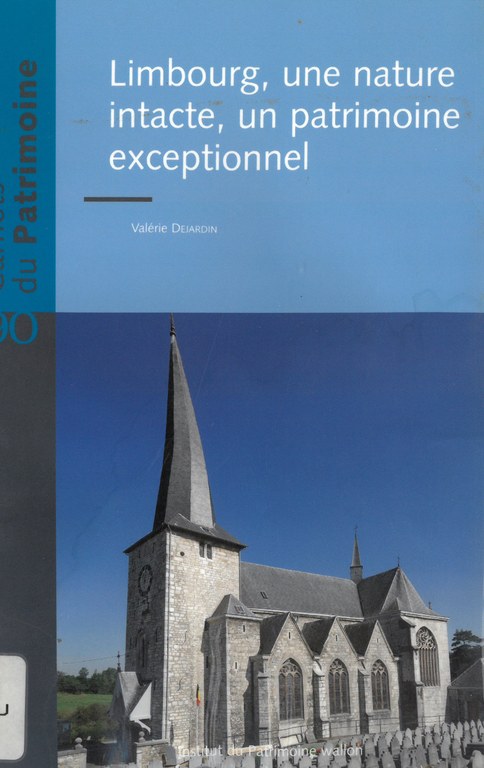 Limbourg, une nature intacte, un patrimoine exceptionnel / par Valérie Dejardin