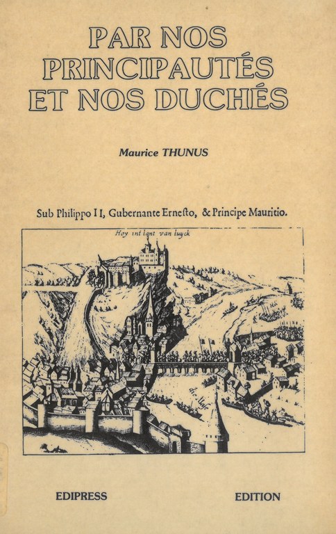 Par nos principautés et nos Duchés / par Maurice Thunus
